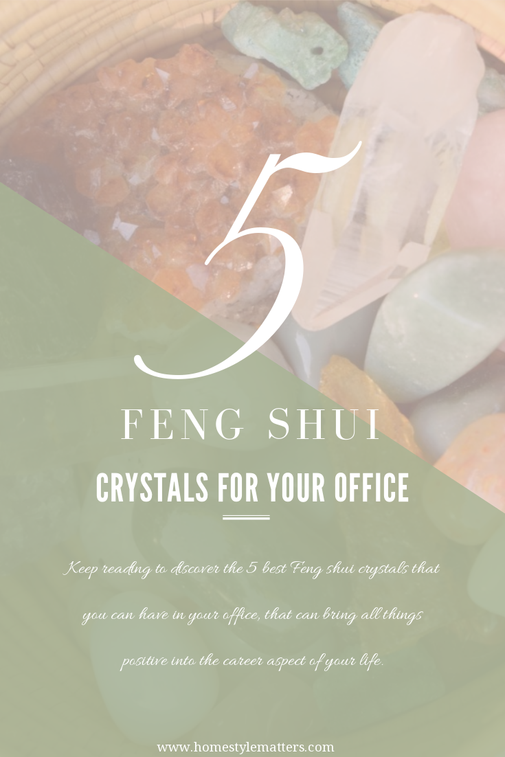 5 Feng Shui Crystals for your office