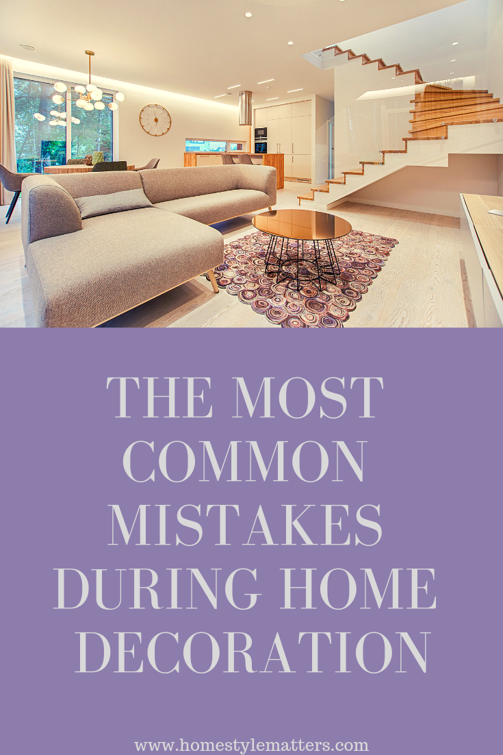The Most Common Mistakes during Home Decoration