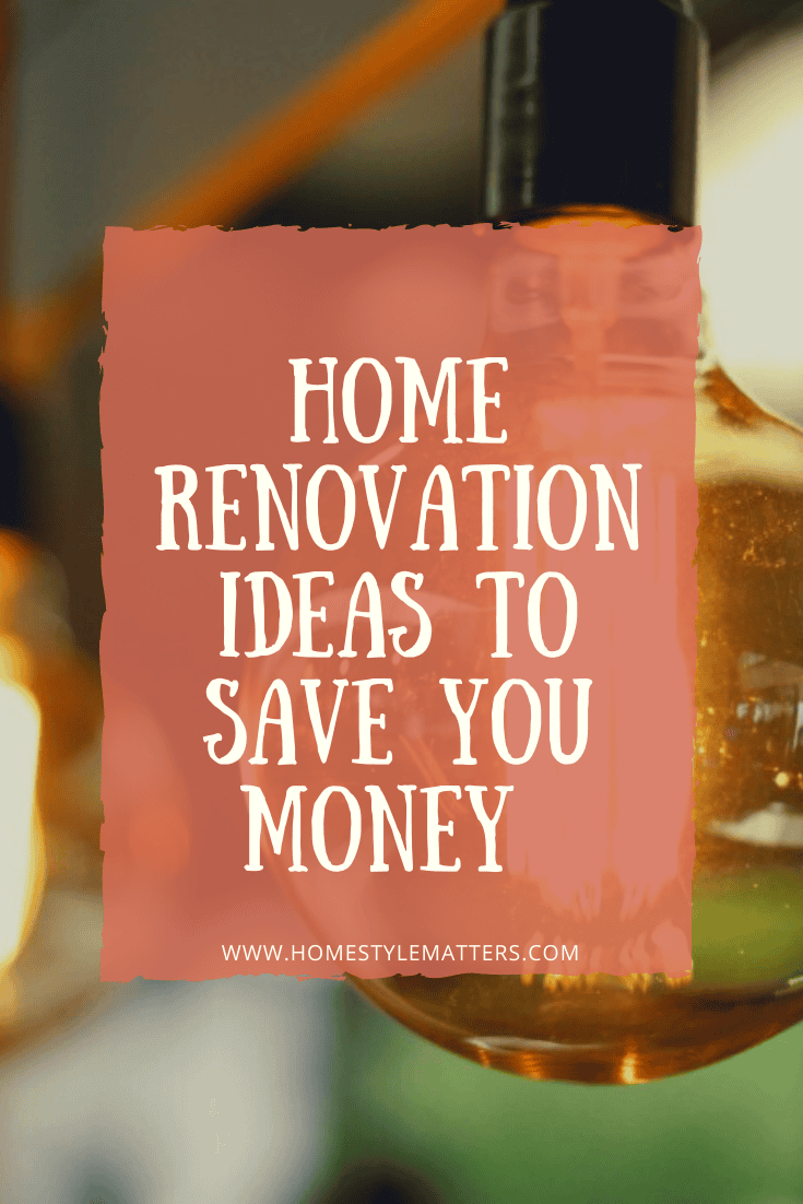 Home renovation ideas that can save you money 1