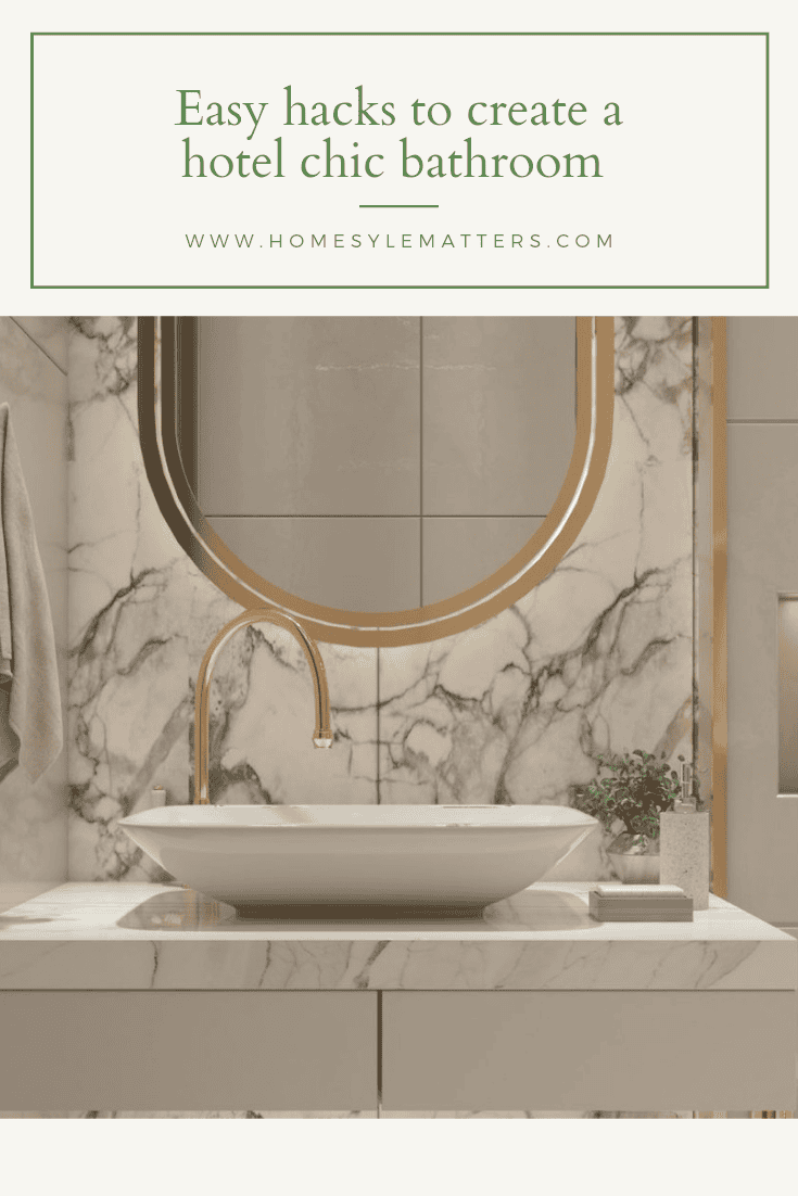 Easy hacks to create a hotel chic bathroom 5